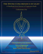 The Divine Concordance of Light: A Handbook from Heaven to Progression Earth; Collectanea One: Seven Studies of Soul Stations, or Soul-AR Progressions Upon Each of the Seven Cosmic-Physical Rays