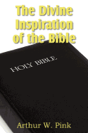 The Divine Inspiration of the Bible