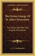 The Divine Liturgy of St. John Chrysostom: The Greek Text with the English Translation