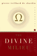 The divine milieu.