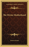 The Divine Motherhood