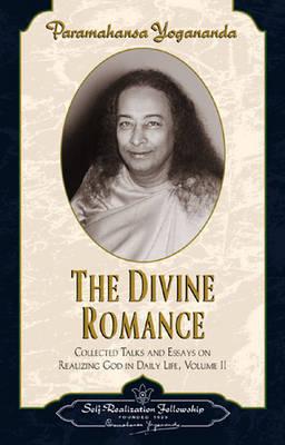 The Divine Romance - Yogananda, Paramahansa