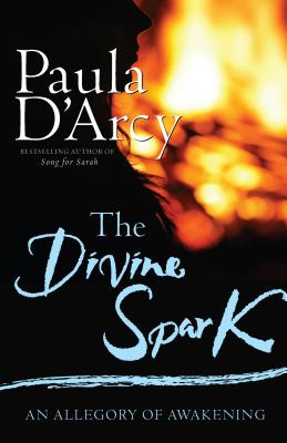 The Divine Spark: An Allegory of Awakening - D'Arcy, Paula