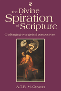 The Divine Spiration of Scripture: Challenging Evangelical Perspectives