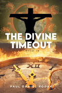 The Divine Timeout: Covid 19