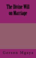 The Divine Will on Marriage