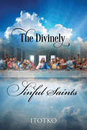 The Divinely Sinful Saints