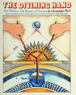 The Divining Hand: The 500 Year-Old Mystery of Dowsing