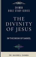 The Divinity of Jesus in the Book of Daniel