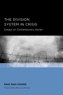 The Division System in Crisis: Essays on Contemporary Korea