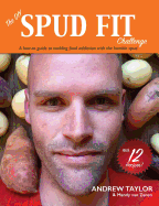 The DIY Spud Fit Challenge: A How-To Guide To Tackling Food Addiction With The Humble Spud
