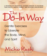 The Do-In Way: Gentle Exercises to Liberate the Body, Mind, and Spirit