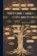 The Dobbs Family In America