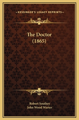 The Doctor (1865) - Southey, Robert, and Warter, John Wood (Editor)