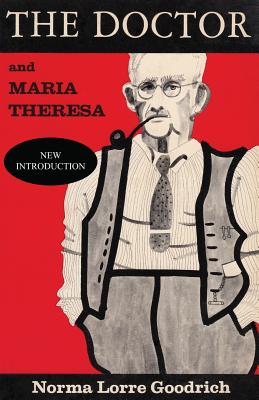 The Doctor and Maria Theresa - Whitenack, Andrew (Editor), and Goodrich, Norma Lorre