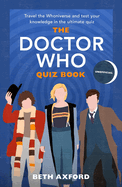 The Doctor Who Quiz Book: Travel the Whoniverse and test your knowledge with the ultimate Christmas gift
