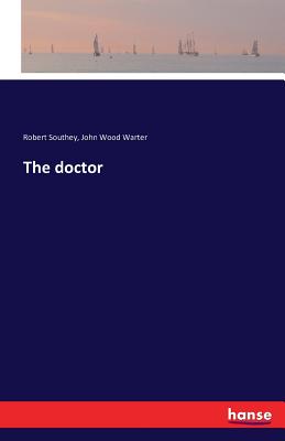 The doctor - Southey, Robert, and Warter, John Wood