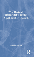 The Doctoral Researcher's Toolkit: A Guide to Effective Research