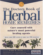 The Doctors Book of Herbal Home Remedies: Cure Yourself with Nature's Most Powerful Healing Agents - Prevention, and Prevention Health Books, and Tyler, Varro E, Ph.D., SC.D.