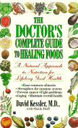 The Doctor's Complete Guide to Healing Foods - Kessler, David A, Dr., MD, and Buff, Sheila