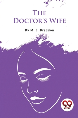 The Doctor's Wife - Braddon, M E