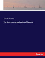 The doctrine and application of fluxions