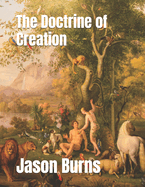 The Doctrine of Creation