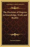 The Doctrine of Degrees in Knowledge, Truth and Reality