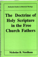 The Doctrine of Holy Scripture in the Free Church Fathers