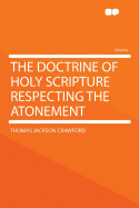 The Doctrine of Holy Scripture Respecting the Atonement