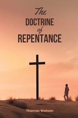 The Doctrine of Repentance - Watson, Thomas