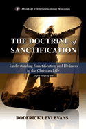 The Doctrine of Sanctification: Understanding Sanctification and Holiness in the Christian Life