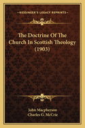 The Doctrine of the Church in Scottish Theology (1903)