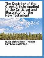 The Doctrine of the Greek Article Applied to the Criticism and Illustration of the New Testament