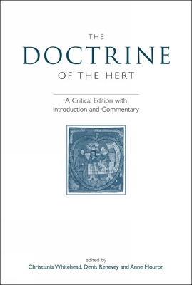 The Doctrine of the Hert: A Critical Edition with Introduction and Commentary - Whitehead, Christiania (Editor), and Renevey, Denis (Editor), and Mouron, Anne (Editor)