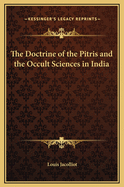 The Doctrine of the Pitris and the Occult Sciences in India
