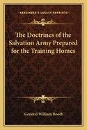 The Doctrines of the Salvation Army Prepared for the Training Homes