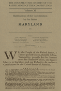 The Documentary History of the Ratification of the Constitution, Volume 11: Ratification of the Constitution by the States, Maryland, No. 1 Volume 11