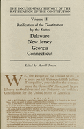 The Documentary History of the Ratification of the Constitution, Volume 3: Ratification of the Constitution by the States: Delaware, New Jersey, Georgia, Connecticut Volume 3