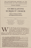 The Documentary History of the Ratification of the Constitution, Volume 36: Cumulative Subject Index, No. 2 Volume 36