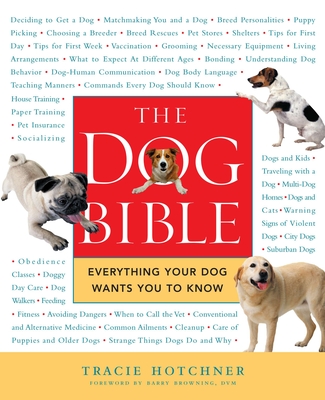 The Dog Bible: Everything Your Dog Wants You to Know - Hotchner, Tracie