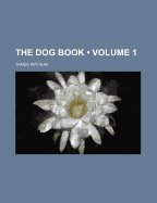 The Dog Book (Volume 1)