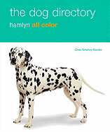The Dog Directory: Facts, Figures, and Profiles of Over 100 Breeds