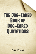 The Dog-Eared Book of Dog-Eared Quotations