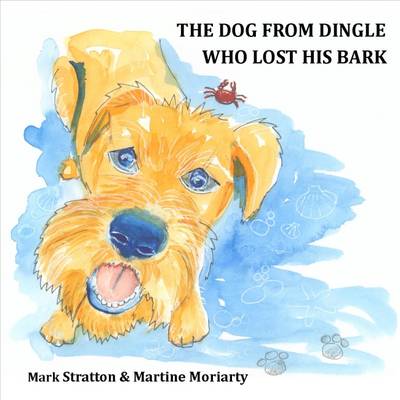 The Dog from Dingle Who Lost His Bark - Stratton, Mark