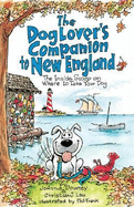 The Dog Lover's Companion to New England: The Inside Scoop on Where to Take Your Dog