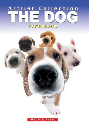 The Dog Poster Book: Artlist Collection - Scholastic Books (Creator)