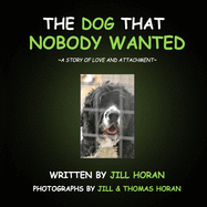 The Dog that Nobody Wanted: a story of love and attachment