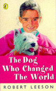 The Dog Who Changed the World - Leeson, Robert