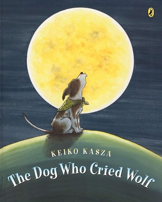The Dog Who Cried Wolf - Kasza, Keiko